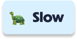 Slow