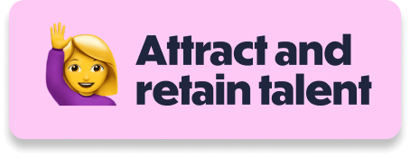 Attract and retain talent