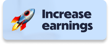 Increase earnings
